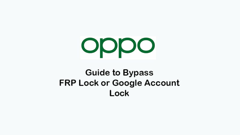 How to Bypass FRP Google Account Lock on any Oppo device