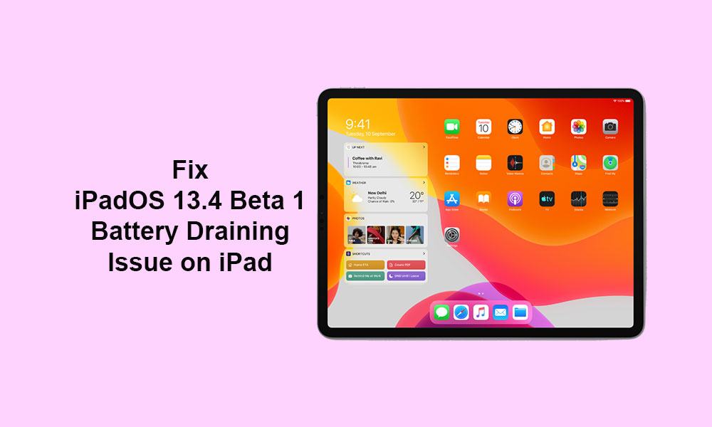 How to Fix iPadOS 13.4 Beta 1 Battery draining issue on iPad