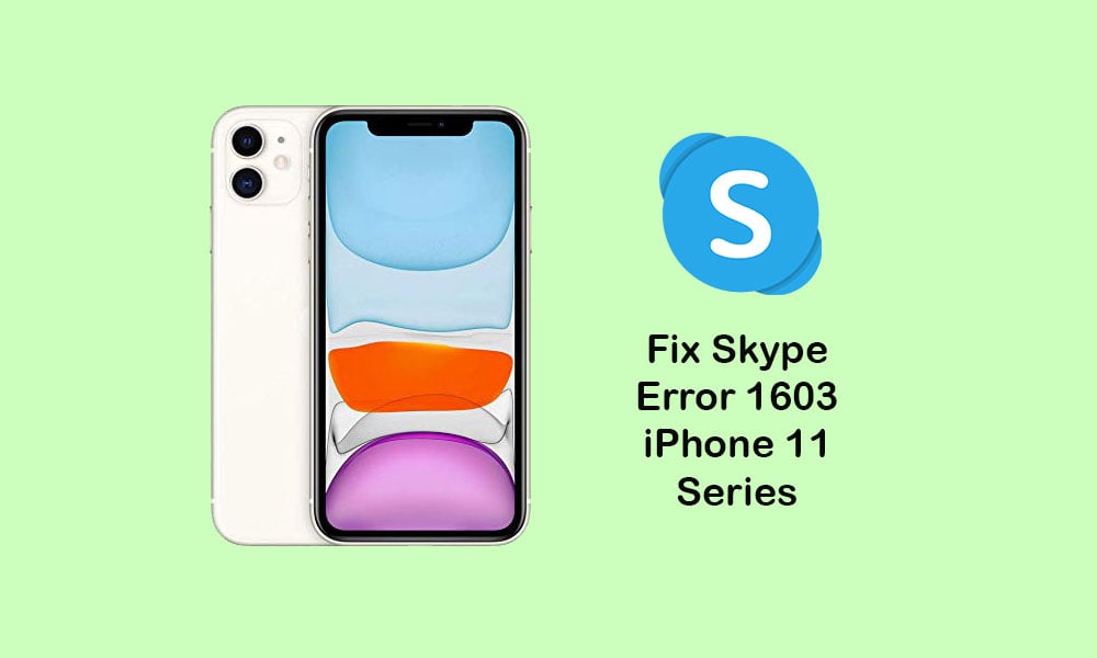 How to fix Skype error 1603 on iPhone 11, 11 Pro, and 11 Pro Max