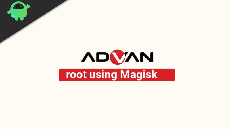 How to root any Advan device using Magisk [No TWRP required]