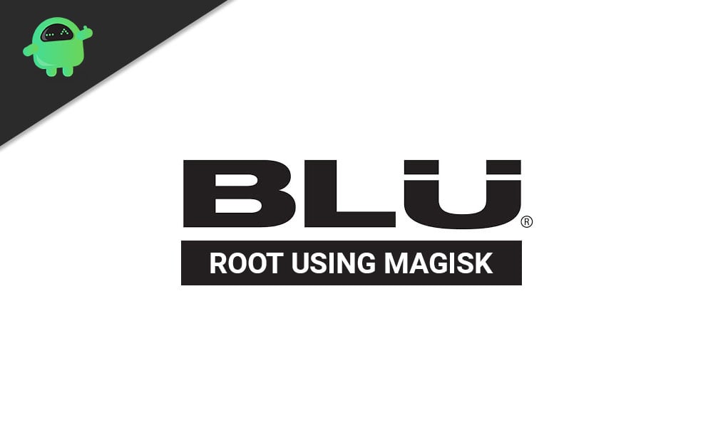 How to root any BLU Mobile device using Magisk [No TWRP required]