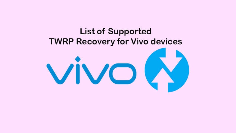 List of Supported TWRP Recovery for Vivo devices