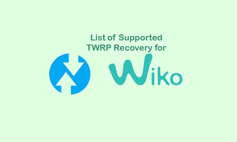 List Of Supported TWRP Recovery For Wiko Devices