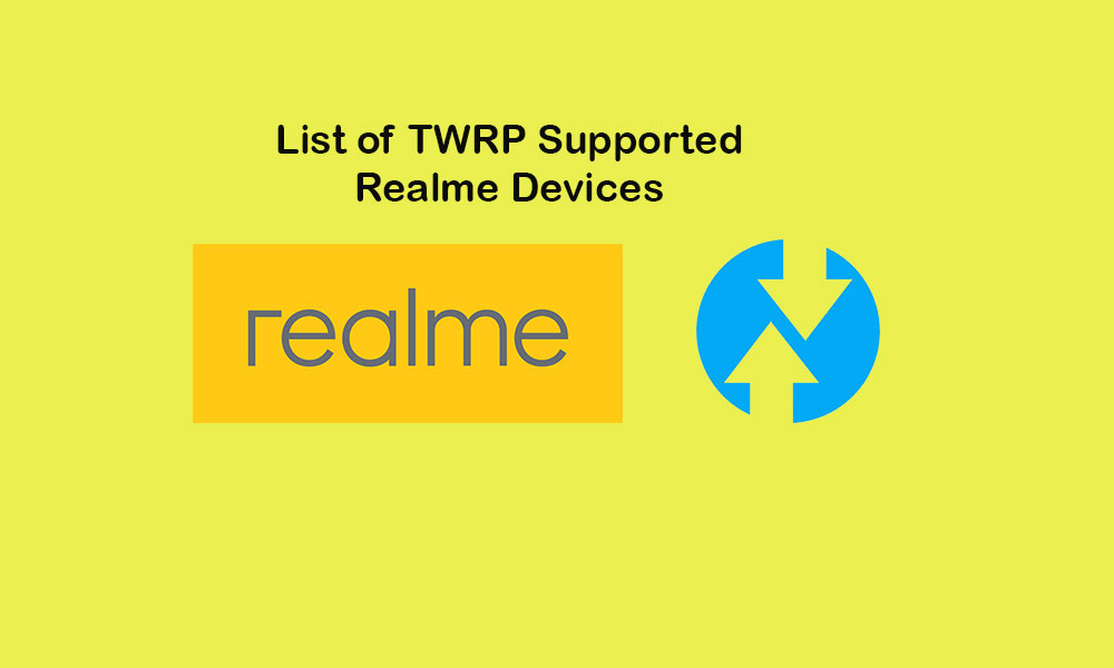 List Of Supported TWRP Recovery For Realme Devices