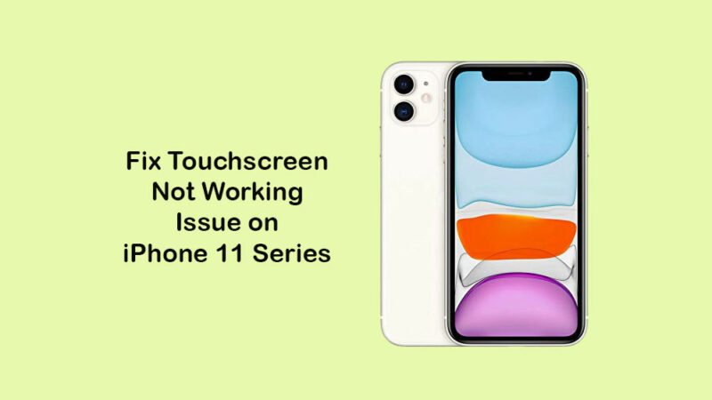 Touchscreen not working on iPhone 11, 11 Pro, and 11 Pro Max: How to Fix?