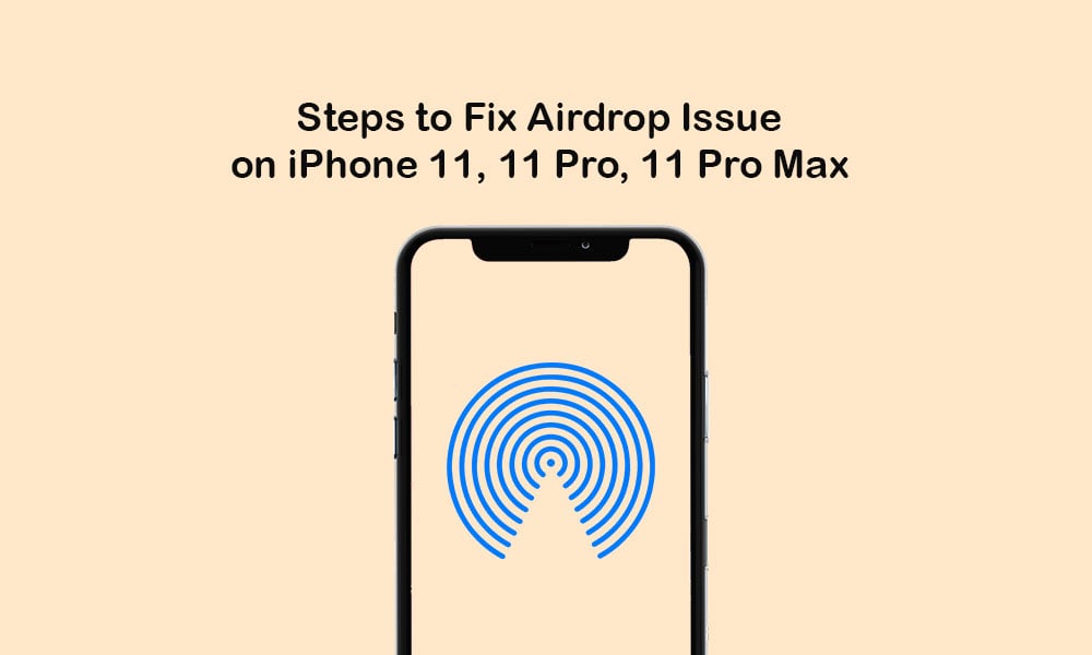 Why Airdrop not working on iPhone 11/11 Pro/11 Pro Max? How to fix?