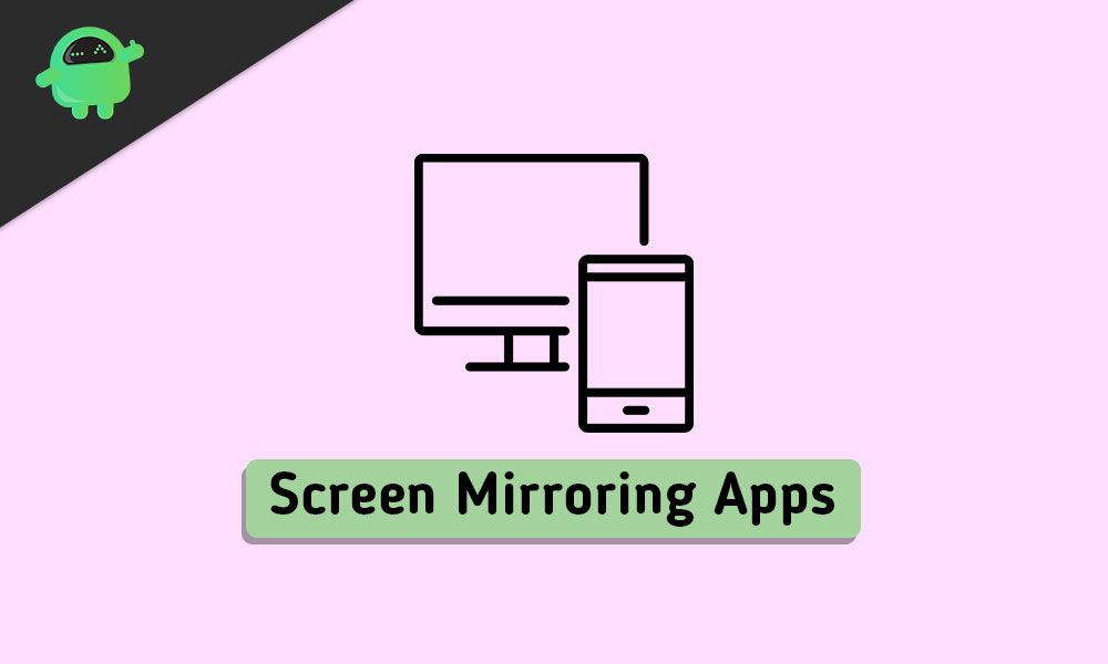 Best Screen Mirroring Apps for Android, iPhone and Windows