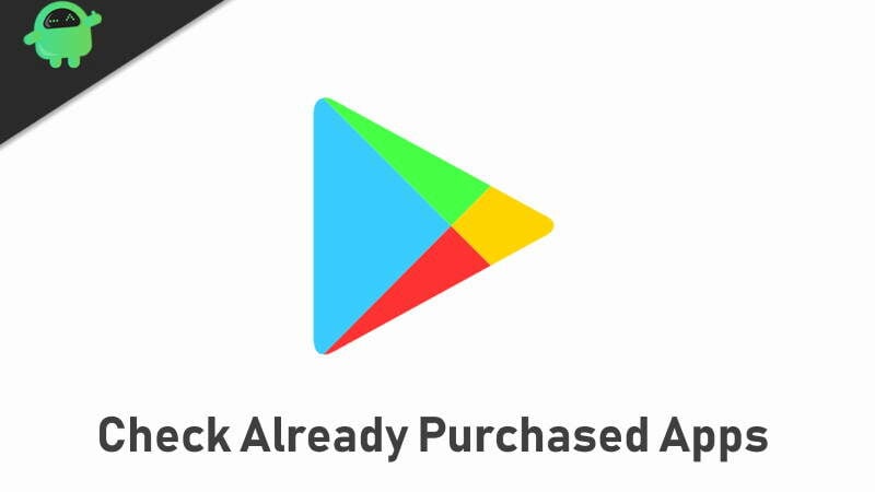 Tricks To Find Already Purchased Apps On Google Play Store