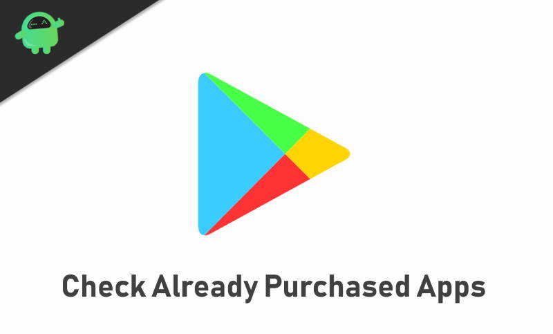 Tricks To Find Already Purchased Apps On Google Play Store