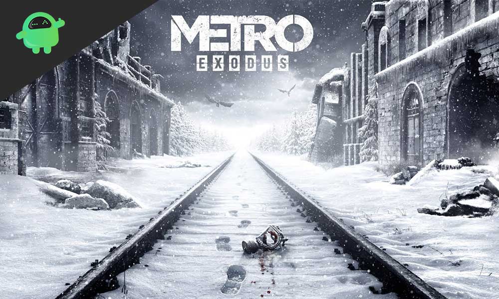 Fix: Metro Exodus Black Screen After Startup