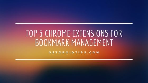 Top 5 Chrome Extensions for Bookmark Management