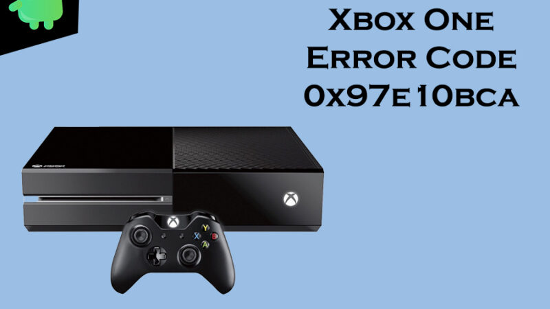 Xbox One Error Code 0x97e10bca
