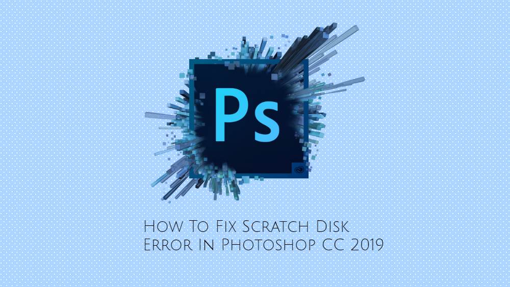 photoshop scratch disk error