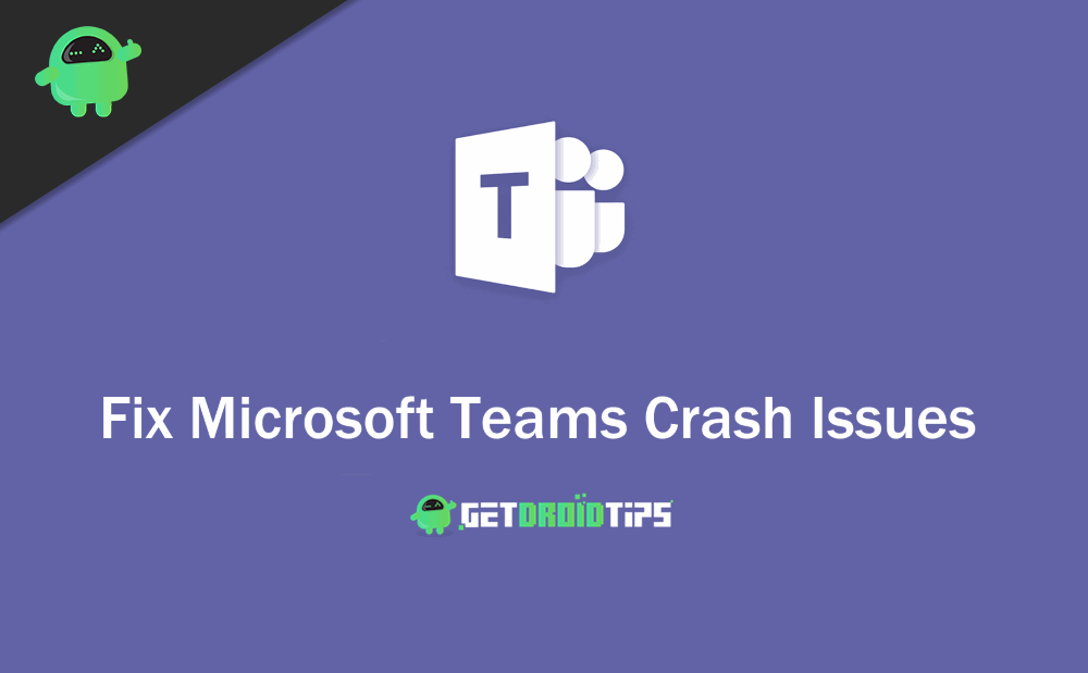 How to Fix Microsoft Teams Crash Issues On Launching it?