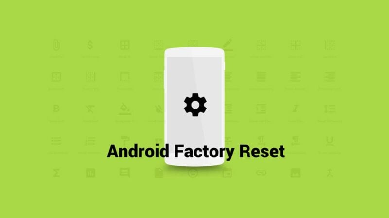 How to Factory Reset Your Android phone