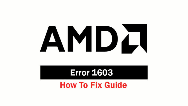 How to Fix AMD Error 1603 Driver Partially Installed