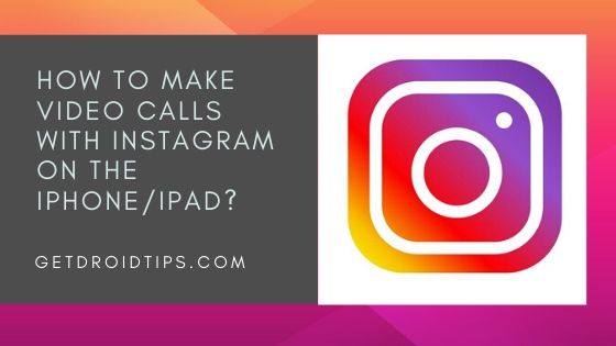 How to Make Video Calls with Instagram on the iPhone/iPad?