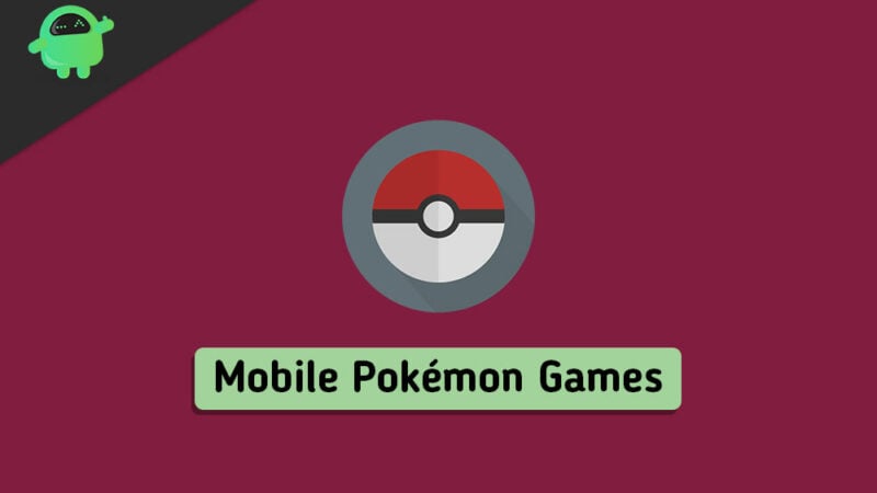 Best Mobile Pokémon games for Android and iOS
