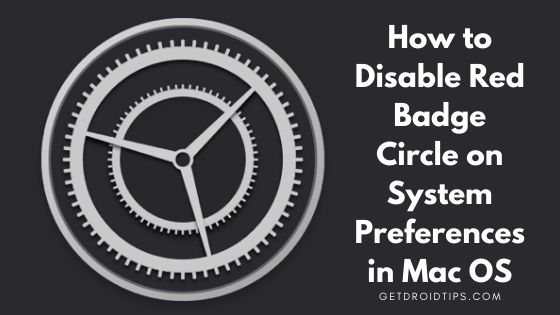 How to Disable Red Badge Circle on System Preferences in Mac OS