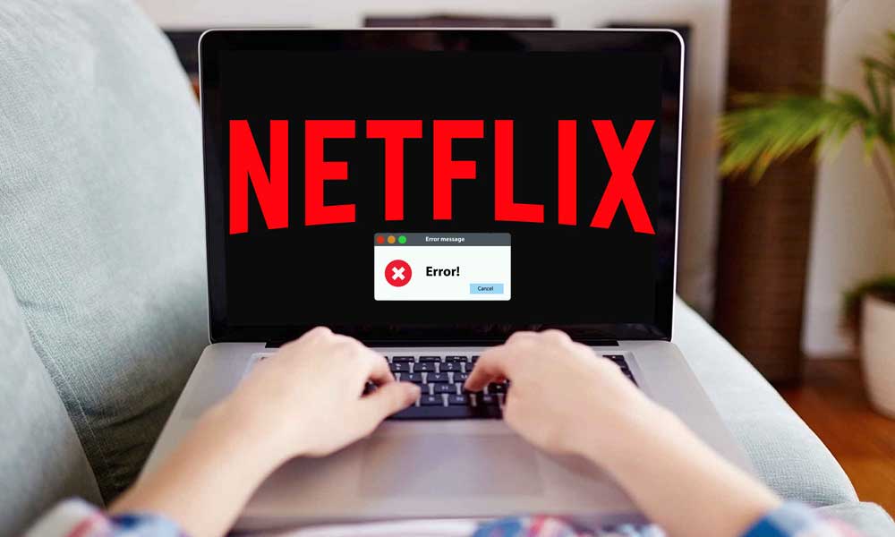 How to Fix Netflix Error Code F7053 1803 On Chrome or Mozilla Firefox