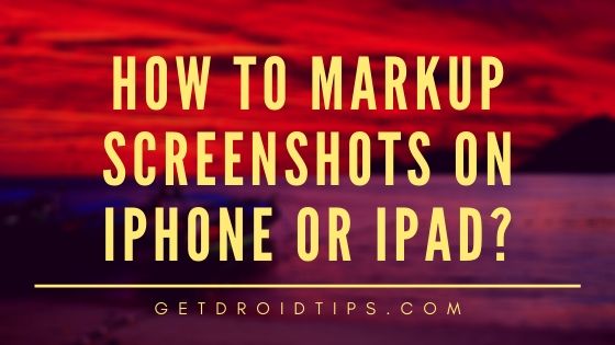 How to Markup Screenshots on iPhone or iPad