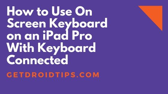 How to Use On Screen Keyboard on an iPad Pro With Keyboard Connected