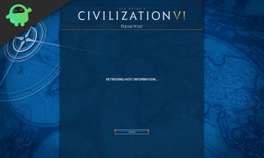Player's are Getting Stuck on Civilizatiion 6 Retrieving Host Information: How to Fix?