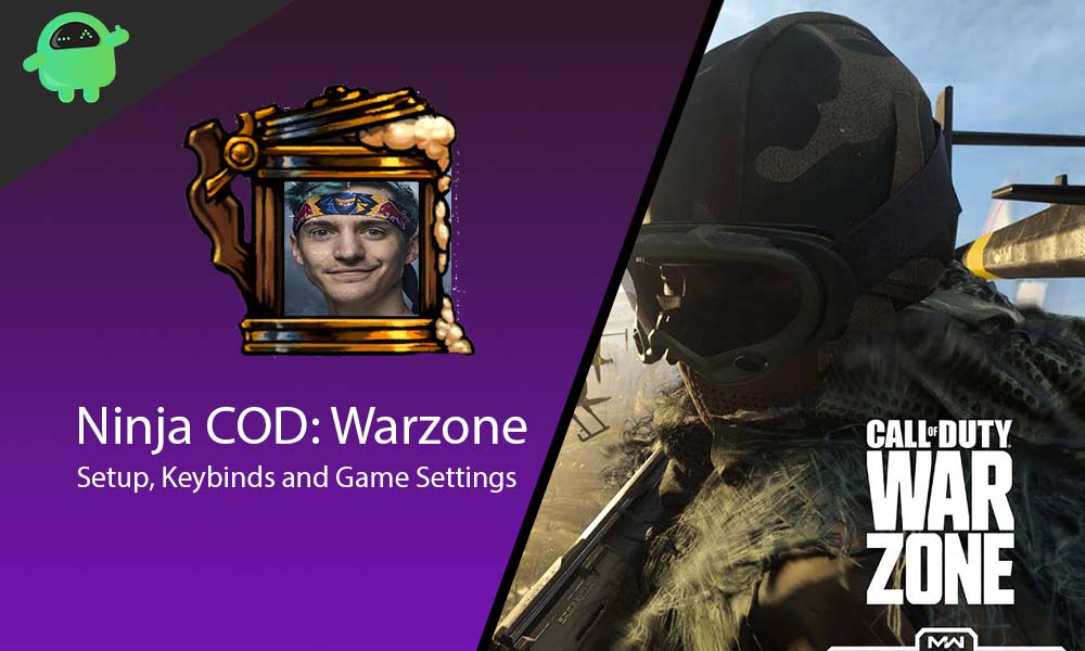 Ninja Call of Duty: Warzone Settings, Keybinds and Setup