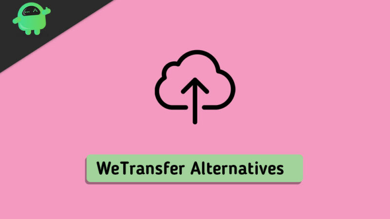 Best WeTransfer Alternatives You Can Use