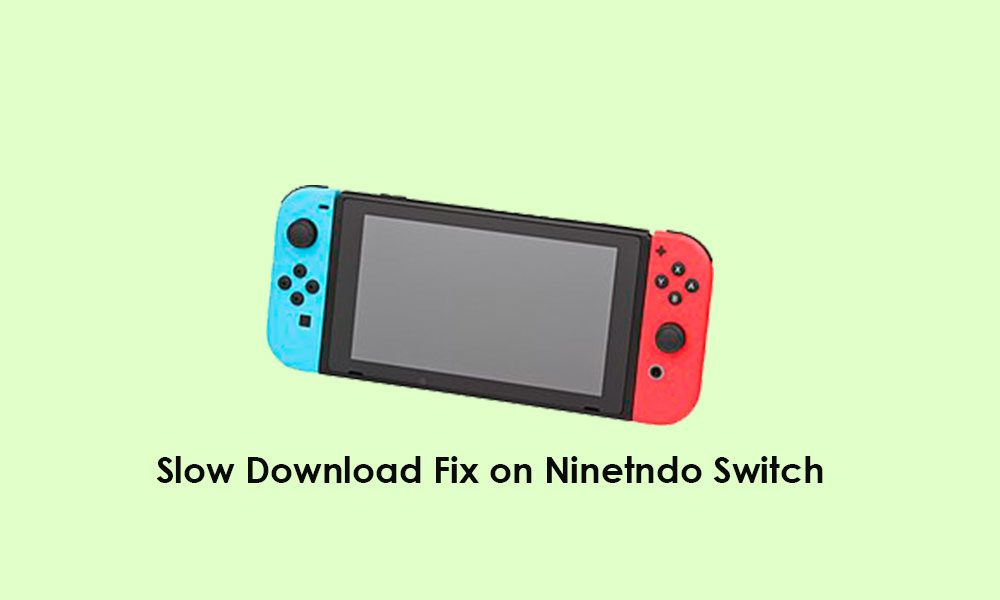 Downloading On Nintendo Switch is too slow: How to Fix?