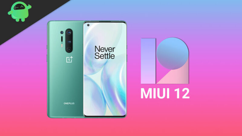 How to Install MIUI 12 Ported ROM for OnePlus 8 Pro - Custom ROM