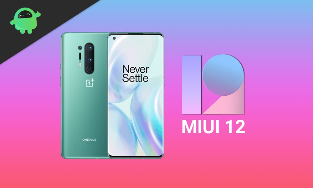 How to Install MIUI 12 Ported ROM for OnePlus 8 Pro - Custom ROM