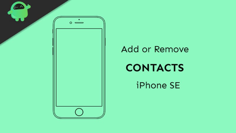 How to add or remove contacts on Apple iPhone SE