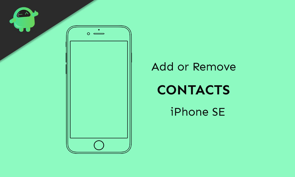 How to add or remove contacts on Apple iPhone SE