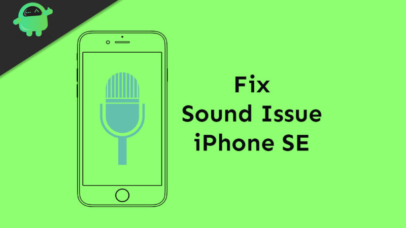 How to fix sound issues on iPhone SE