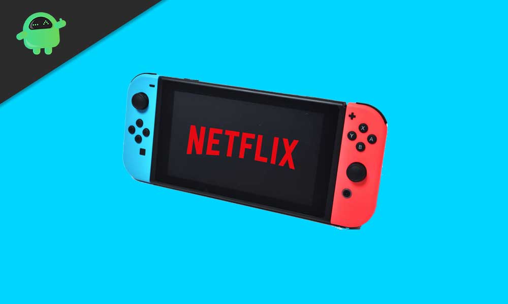3 Best Ways to Watch Netflix on Nintendo Switch (Update 2023)