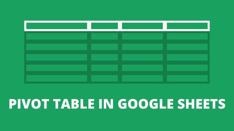 Pivot Table in Google Sheets
