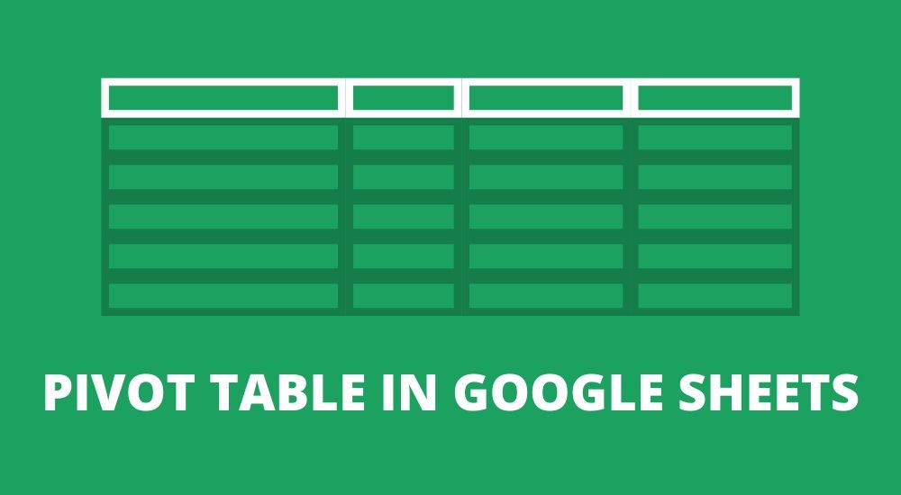 Pivot Table in Google Sheets