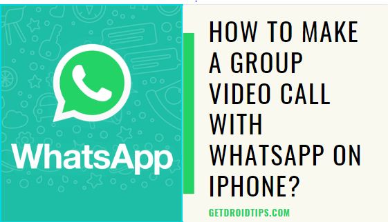 How to make group video call with WhatsApp on iPhone?