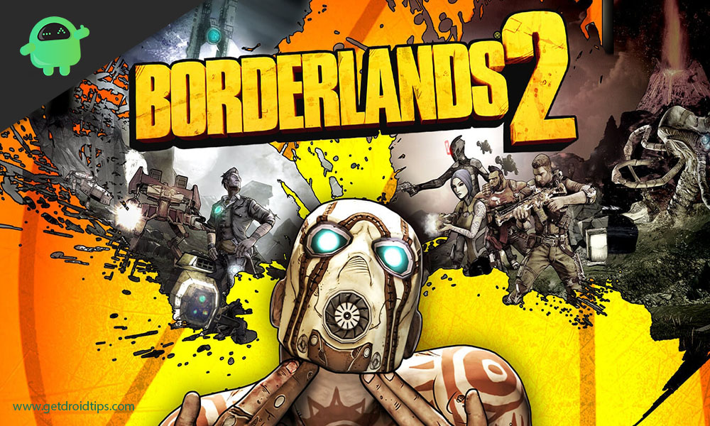 How to Fix Borderlands 2 Fatal Error