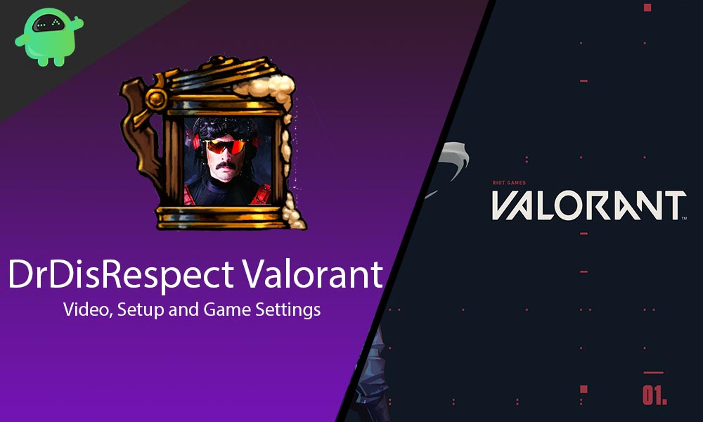 DrDisRespect Valorant Settings, Keybindings And Setup