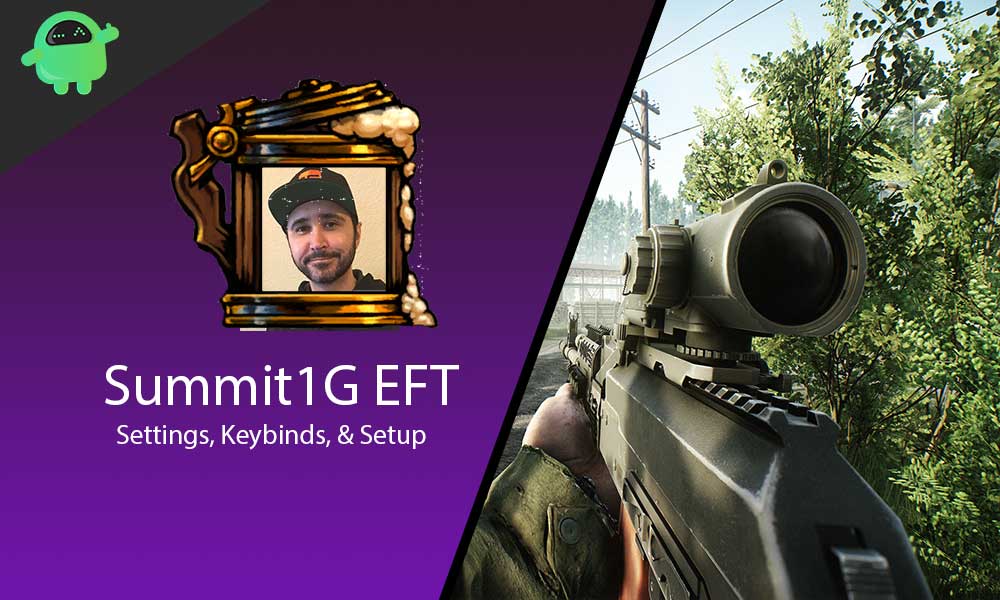 Summit1G Escape From Tarkov Settings, Keybinds and Complete Setup