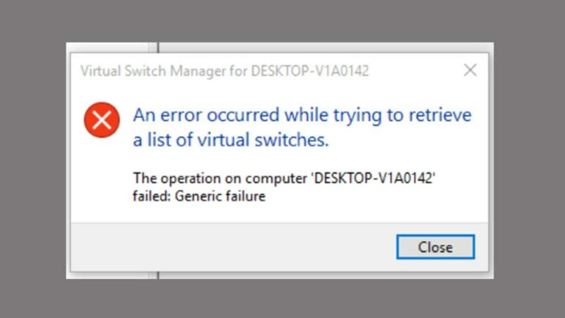 Fix: Hyper-V error when creating virtual switch - Generic Failure