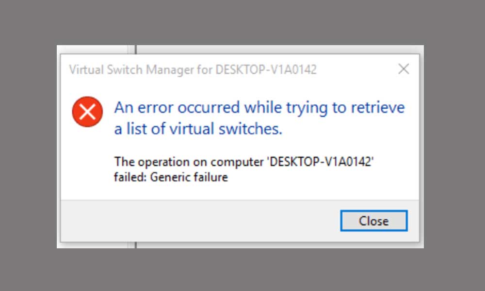 Fix: Hyper-V error when creating virtual switch - Generic Failure