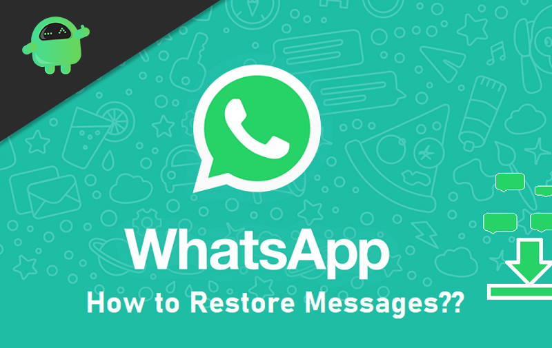 How To Restore WhatsApp Messages On Android [All Methods - 2020]