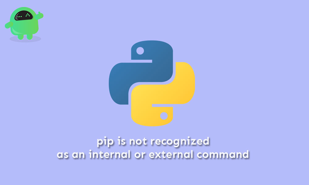 How to Fix PIP Not Recognized As Internal or External Command