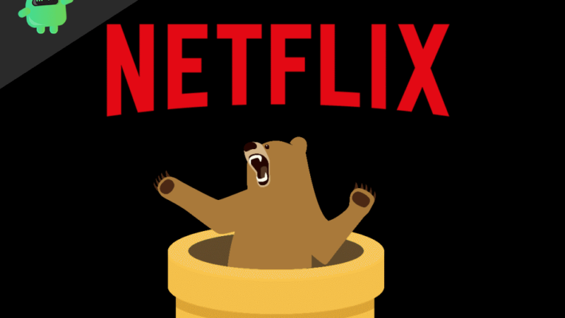 How to Fix The TunnelBear VPN Netflix error