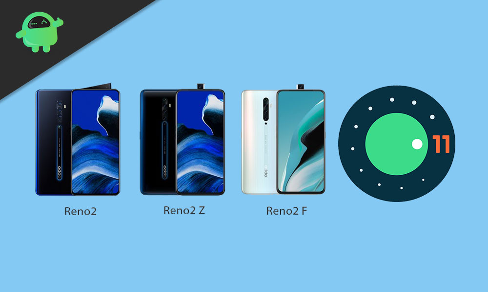 Oppo Reno2, Reno2 F, and Reno2 Z Android 11 Update Status Tracker