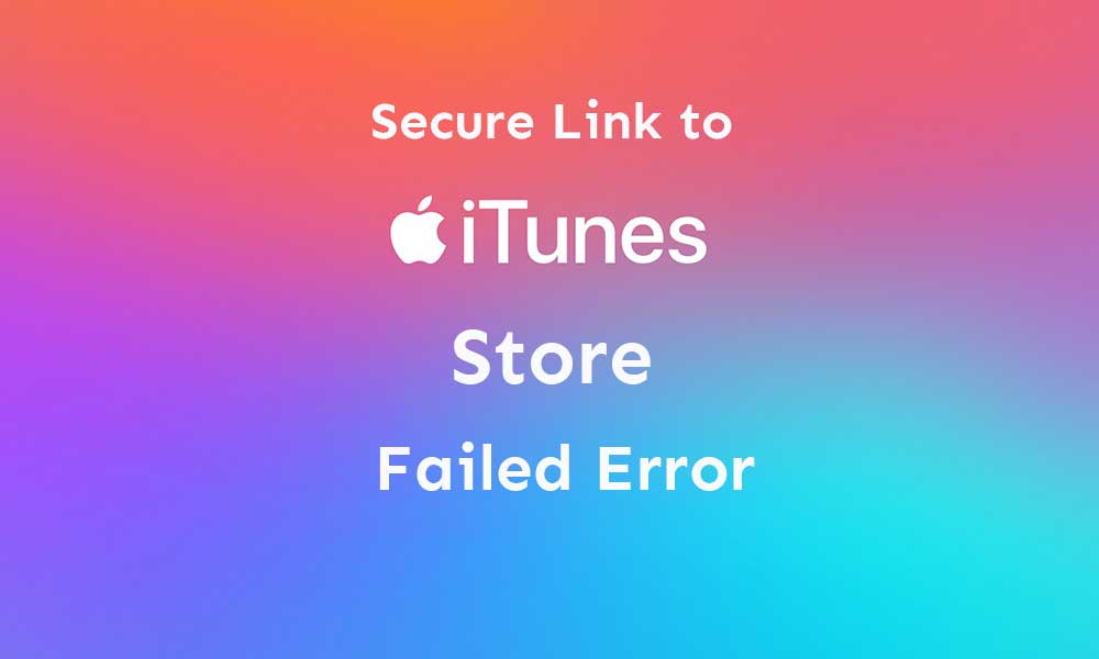 How to Fix Secure Link to iTunes Store failed Error