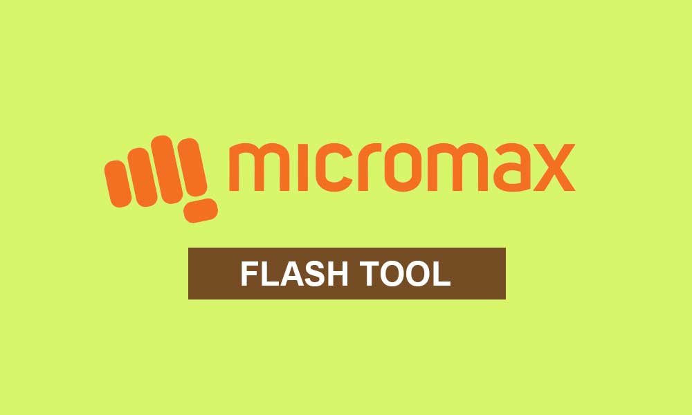 Download Micromax Flash Tool - Latest Version 2022